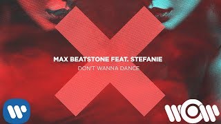 Max Beatstone - Don't Wanna Dance (feat. Stefanie) | Official Lyric Video