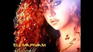 Dj Maryam (Mahshar) - Belataklif / New Song / مریم - بلاتکلیف محشر