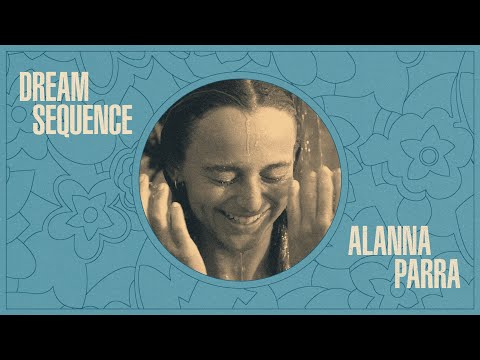 Dream Sequence - Alanna Parra