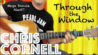 Can Anyone Out There Play Chris Cornell&#39;s &quot;Through The Window&quot; on Guitar? Not Me... (How To, Part 1)