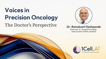 Voices in Precision Oncology: The Doctor’s Perspective | Dr. Ramakant Deshpande | 1Cell.Ai