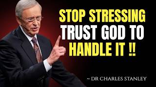 STOP STRESSING! God Is Already Working Everything Out | Dr Charles Stanley Motivation