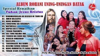 Nonstop Album Rohani Batak| Spesial Kenaikan Tuhan Yesus| Full Lagu Rohani Batak Uning Uningan