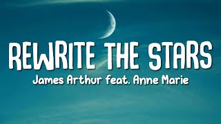 Rewrite The Stars - Anne-Marie \& James Arthur (Lyrics)
