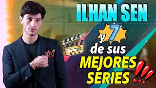 ILHAN SEN conoce 7 de sus MEJORES SERIES !!!