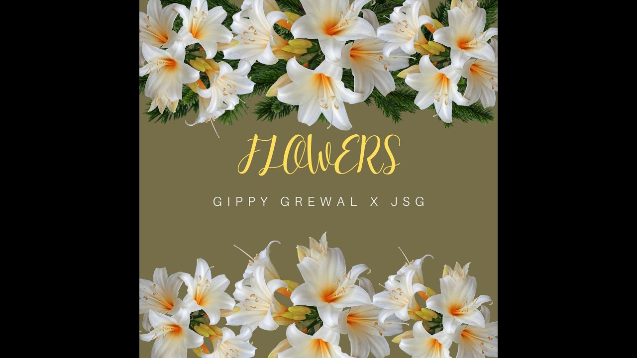 JG FLOWERS Gippy Grewal X JG YouTube
