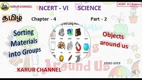 NCERT Class 6 Science in Tamil / Ch-4 / Sorting Materials into groups / Part-02 / KARUR CHANNEL