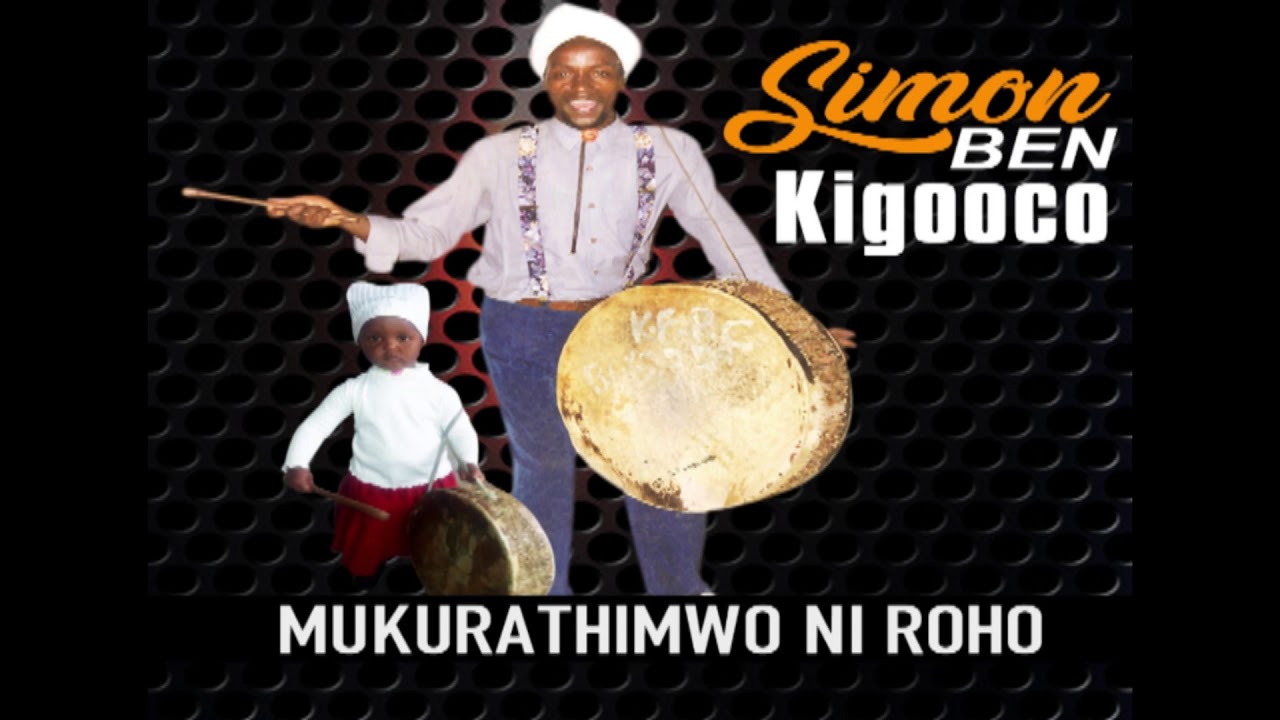 KIGOOCO SIMON BEN   MUKURATHIMWO NI ROHO