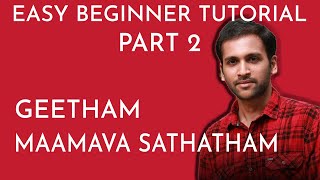 GEETHAM MAAMAVA SATHATHAM KAMBHOJI PART 2 EASY BEGINNER TUTORIAL
