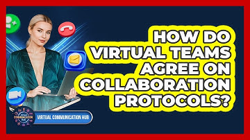 How Do Virtual Teams Agree On Collaboration Protocols?