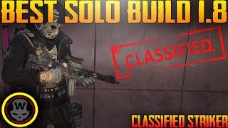 BEST SOLO BUILD 1.8! Striker Classified gameplay (The Division 1.8)