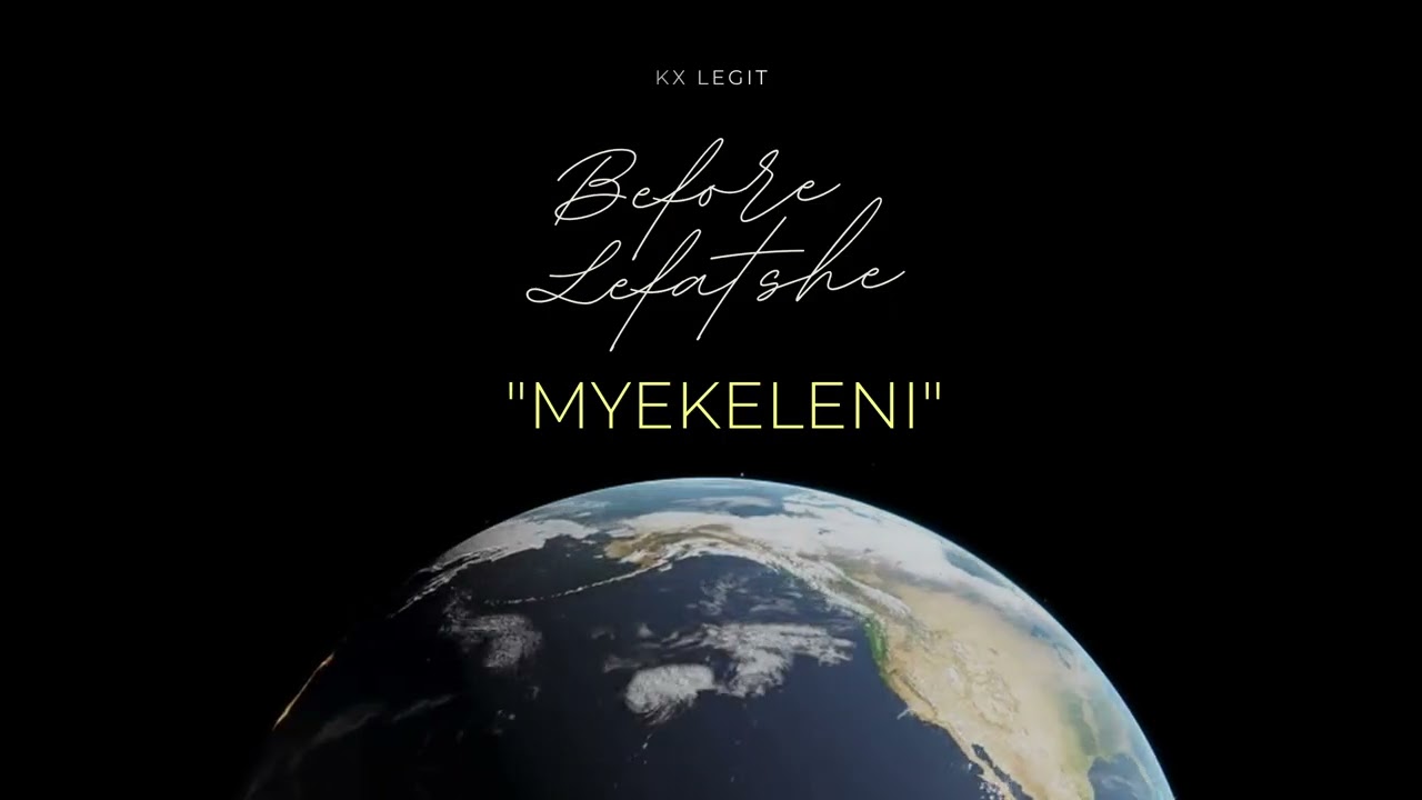 Watch KX Legit - Myekeleni | Before Lefatshe EP on YouTube Watch KX Legit - Myekeleni | Before Lefatshe EP on YouTube