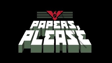 My first day in border patrol | Papers Please episode 1