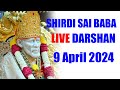 Shirdi live  sai baba live darshan  9 april 2024  live from shirdi