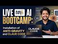 Day 5: Installation of Anti-Gravity and Claude Code | LIVE AI BOOTCAMP | Ashish Arya
