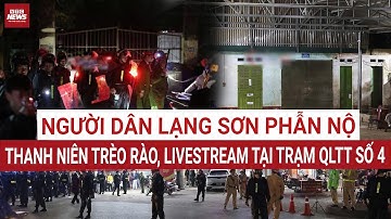 NÓNG: Người dân Lạng Sơn bức xúc: Đám đông kéo đến Trạm QLTT số 4 để quay clip gây hỗn loạn