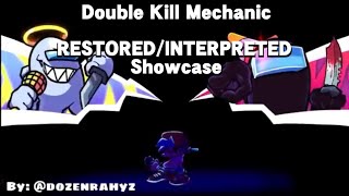 Double Kill Mechanic RESTORED/INTERPRETED Showcase