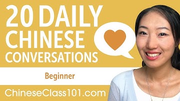 20 Daily Chinese Conversations - Chinese Practice for Beginners