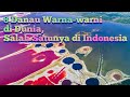 8 danau warna warni di dunia salah 1 nya di indonesia