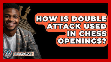 How Is Double Attack Used In Chess Openings? - The Board Game Xpert