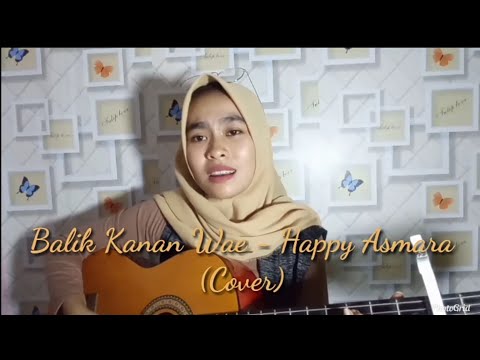 HAPPY ASMARA - BALIK KANAN WAE Akustik Version ( Cover by Woumedia Music ) @NurryOfficialCoverSongs