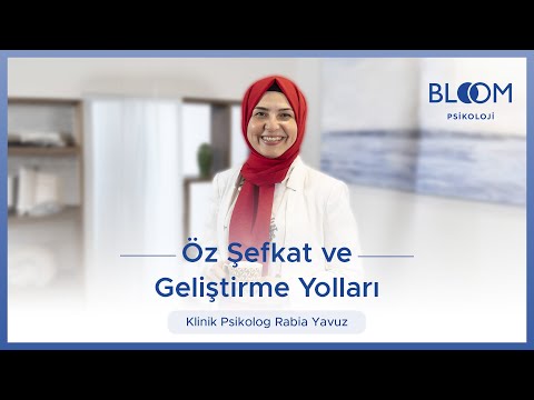 Öz Şefkat ve Geliştirme Yolları | Klinik Psikolog Rabia Yavuz