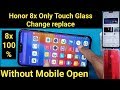 Honor 8x broken crack touch glass replacement change | without mobile open