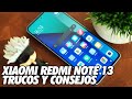 Como sacar maximo partido al xiaomi redmi note 13  trucos y consejos