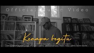 Wizz Baker - Kenapa Begitu? (Official M/V) chords