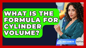 What Is The Formula For Cylinder Volume? - All About Geometry