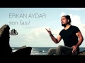 ERKAN AYDAR - SON FASIL ( BENDEN BU KADAR )