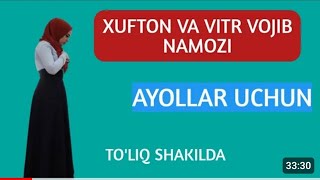 Xufton Namozi  Ayollar Uchun To'liq Shaklda