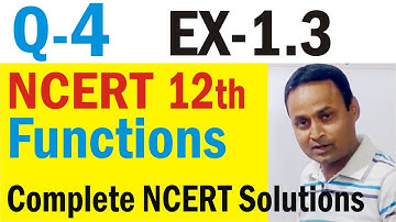 Q 4 Ex 1.3 Functions: NCERT Class 12th Maths | Chapter-1 Relation and Function | Solutions Video
