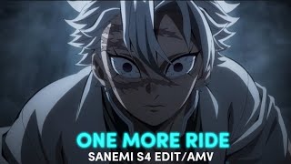 Sanemi s4 『edit/amv』-One More Ride