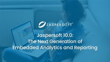 Jaspersoft 10.0 - The Next Generation of Embedded Analytics and Reporting