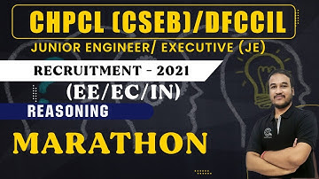 LEC 07 || MARATHON || REASONING || CHPCL(CSEB)/DFCCIL || EE/EC/IN