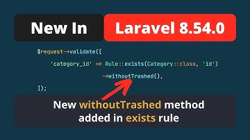 New in Laravel 8.54.0 -  withoutTrashed Method Added To The Exists Validation Rule In Laravel