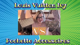 Louis Vuitton Ivy vs Pochette Accessoire:  Which Do You Need?