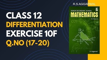 Exercise-10F(17-20) | Class 12 R.S.Agarwal Maths Solutions | Differentiation | @MathsSide