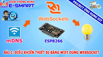 Bài 1: Điều khiển thiết bị qua Wifi dùng WebSocket và Kit Node MCU ESP8266 - Project ứng dụng IOT