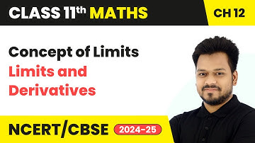 Concept of Limits - Limits and Derivatives | Class 11 Maths Chapter 12 | CBSE 2025-26