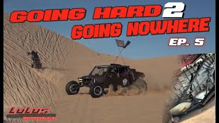 Glamis Presidents Day 2024 Ep.5 Going Hard to Going Nowhere  Damage!