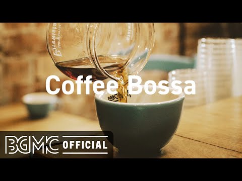 Coffee Bossa: Happy Jazz & Bossa Nova Music Instrumental