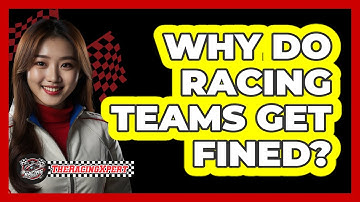 Why Do Racing Teams Get Fined?