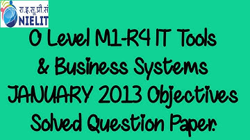 O Level JANUARY 2013 M1-R4 IT Tools & Business Systems Solved Objective Questions.