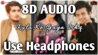 Rula Ke Gaya Ishq (8D AUDIO) | Bhavin, Sameeksha, Vishal | Stebin Ben | HQ chords