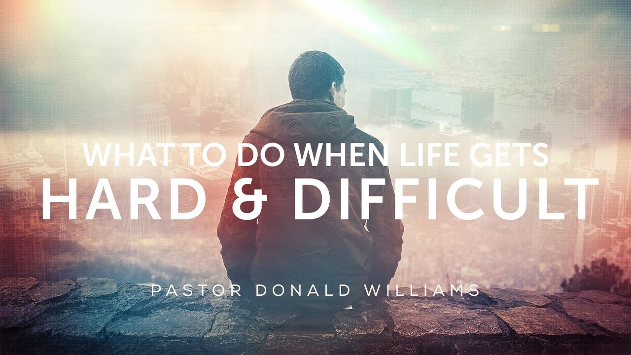 End Times Ministries: "To Do When Life Gets Hard & Difficult" (Pastor ...