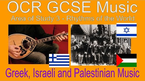 OCR GCSE Music Virtual Textbook AoS 3 - 3. Greek, Israeli and Palestinian Music