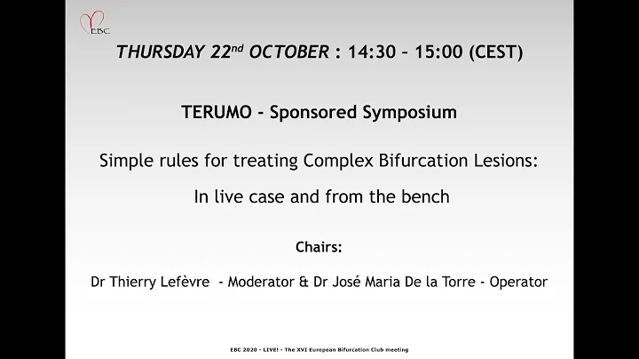 EBC 2020: TERUMO - Simple rules for treating Complex Bifurcation Lesions: live case & from the bench