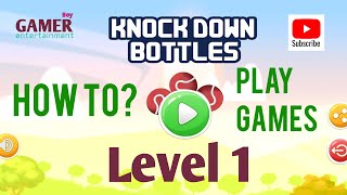 Gamer_Boy78 | Knock Down Bottles | Level 1 | How to play? | Hit Bottles | Game For kids screenshot 4